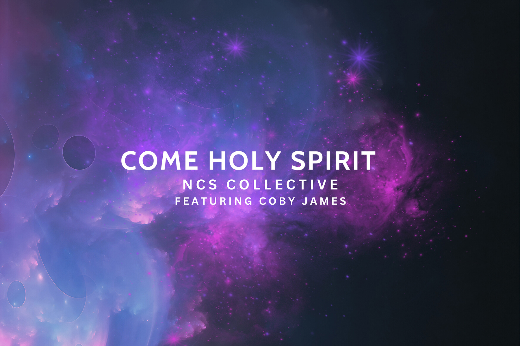 NCS Collective and Coby James Invite A Fresh Move Of God With “Come Holy Spirit”
