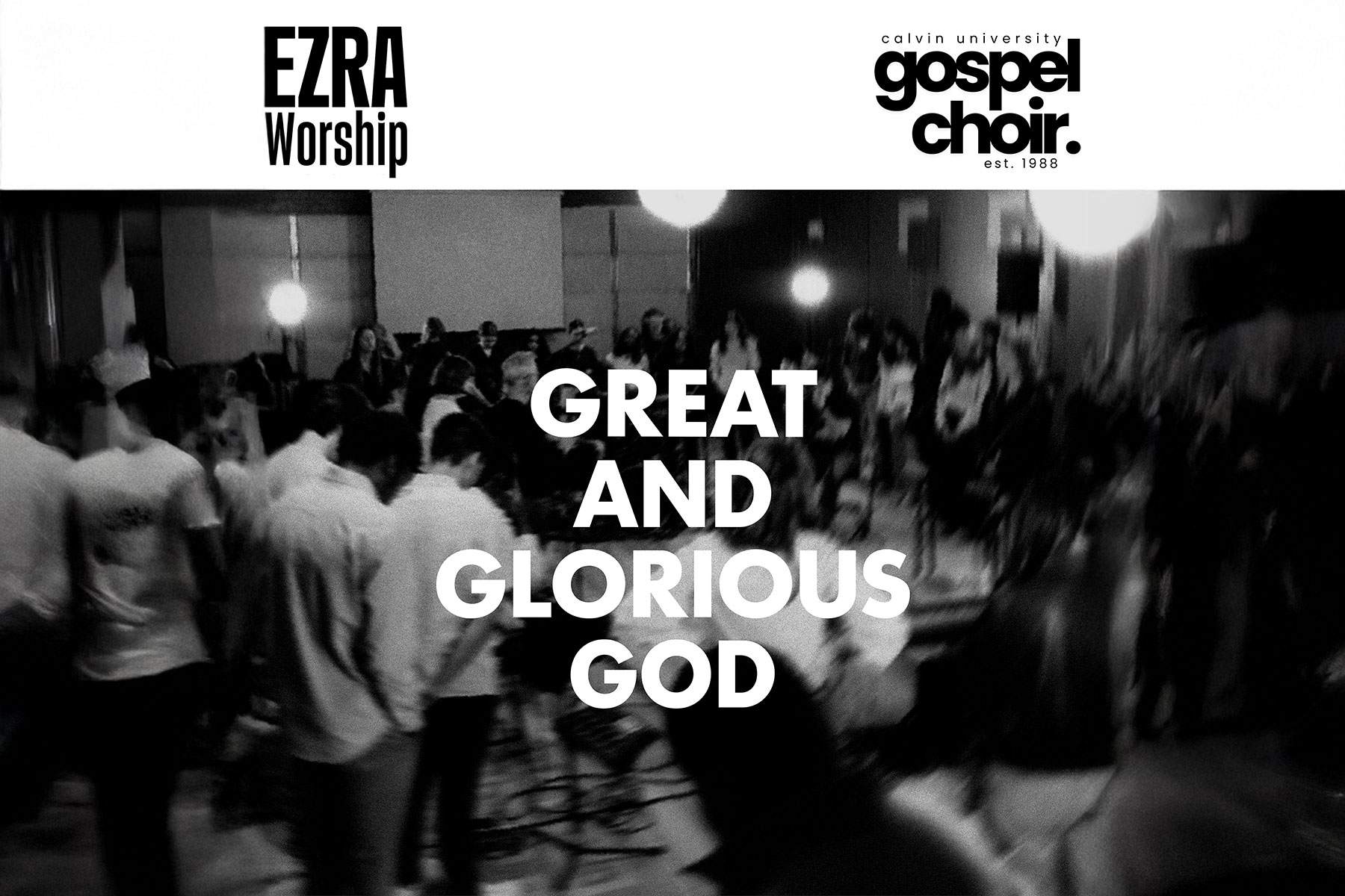 Ezra Worship Initiative And Calvin University Gospel Choir Release New EP ‘Great And Glorious God’